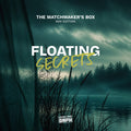 The Matchmaker's Box - May Edition: Floating Secrets